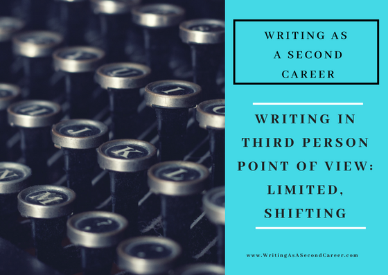 Limited And Shifting Third Person (Point Of View Post No. 3)