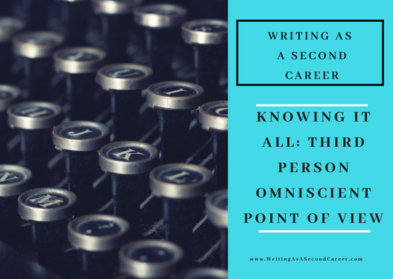 The Omniscient Narrator: When You Know It All (Point of View Post No. 4)