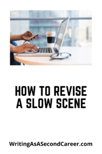 How To Revise A Slow Scene
