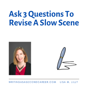 Ask 3 Questions To Revise A Slow Scene